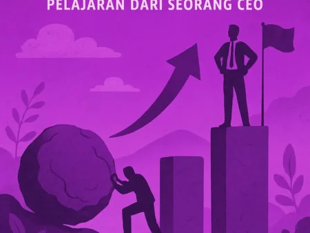 Dari Gagal Menjadi Sukses: Pelajaran dari Seorang CEO