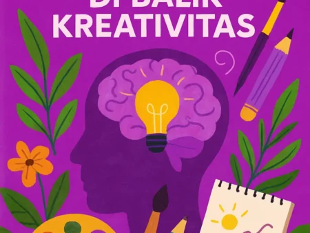 Memahami Psikologi di Balik Kreativitas