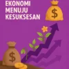 Dari Keterpurukan Ekonomi Menuju Kesuksesan