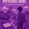 Menggali Potensi Diri: Perjalanan Seorang Pelajar